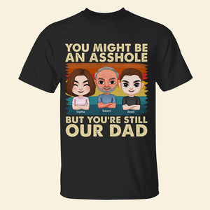 Dad You're Still Our Dad Personalized Shirt - Shirts - GoDuckee