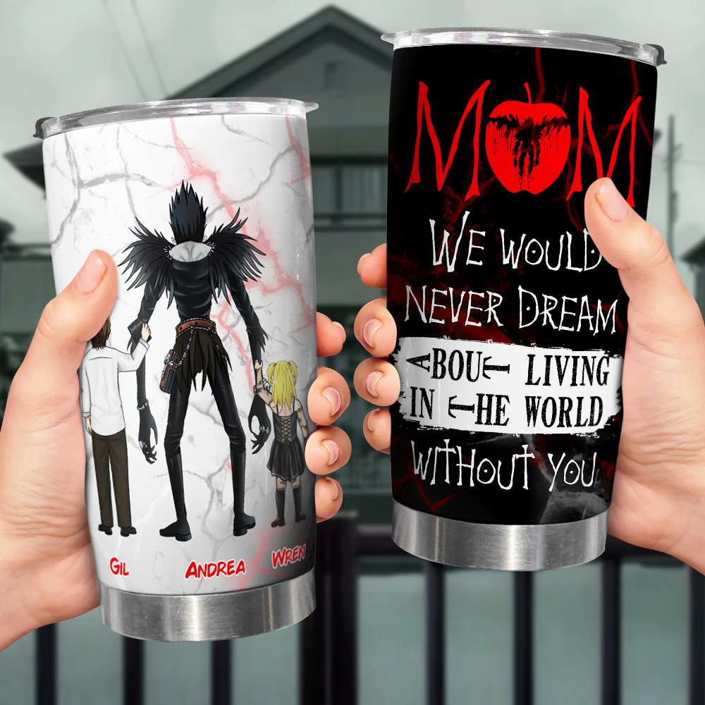 Personalized Gifts For Mom Tumbler We Would Never Dream 04TODT280224HG - Tumbler Cups - GoDuckee