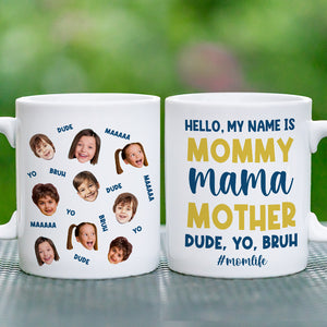 Custom Photo Gifts For Mom Coffee Mug Hello My Name Is Mommy - Coffee Mugs - GoDuckee