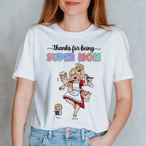 Thanks For Being Super Mom Personalized Funny Shirt Gift For Mom - Shirts - GoDuckee