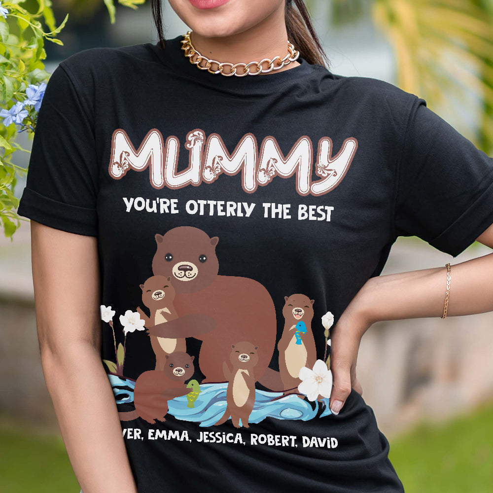 Personalized Gifts For Mom Shirt Mummy You're Otterly The Best - 2D Shirts - GoDuckee