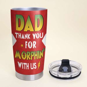 Thank You For Morphin With Us, Gift For Dad, Personalized Tumbler, Dad And Kids Tumbler, Father's Day Gift 02NAHN160523HH - Tumbler Cup - GoDuckee