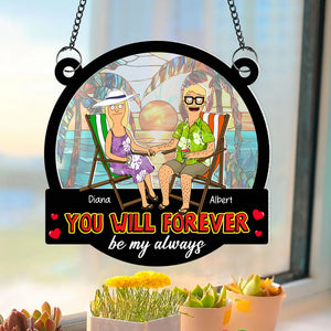Personalized Gifts For Couple Suncatcher Ornament You Will Forever Be My Always 03NAQN1002PA - Ornament - GoDuckee