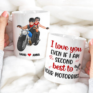 I Love You Even If I Am Second Best To Your Motorbike, Personalized Mug, Racing Couple Gifts - Coffee Mug - GoDuckee