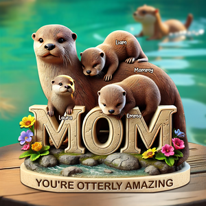 Otter Mom Plaque - Personalized Gifts For Mom 01hupu190425 - Shaped Plaques - GoDuckee