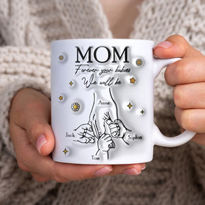 Personalized Gifts For Mom Coffee Mug Forever Your Babies We Will Be Mother's Day Gifts - Coffee Mugs - GoDuckee