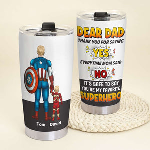 Dear Dad Thank You For Saying Yes Personalized Tumbler 03NATN110423TM - Tumbler Cup - GoDuckee