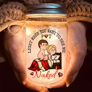 Personalized Gifts For Couple Mason Jar Light 04tgtn161024hh Light When You Want To See Me - Drink Jar - GoDuckee