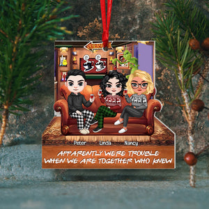 We're Trouble When We Are Together, Personalized 02OHPU041023HH Friends Ornament, Christmas Gifts - Ornament - GoDuckee