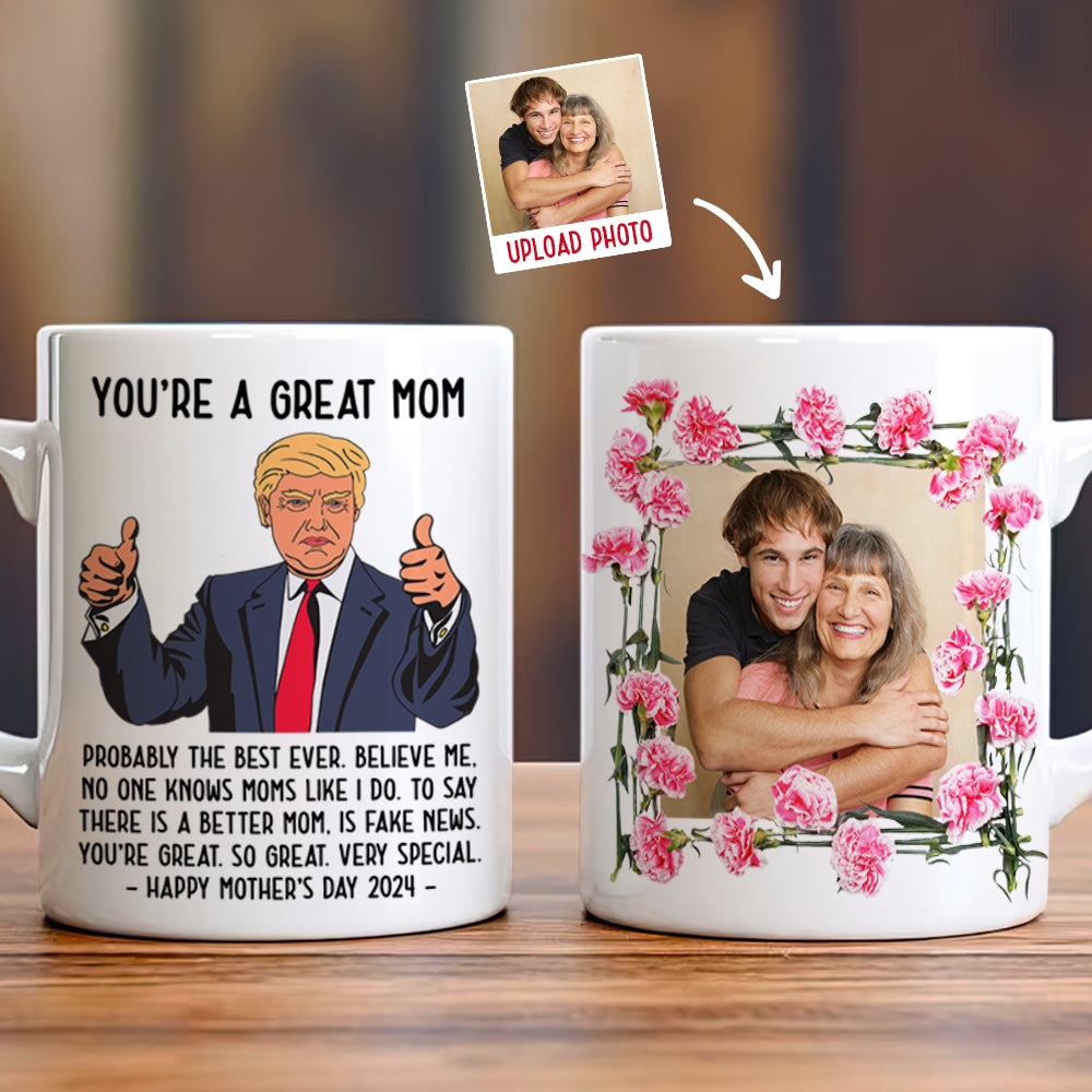 Custom Photo Gifts For Mom Coffee Mug You're A Great Mom 05ACDT280324 - Coffee Mugs - GoDuckee