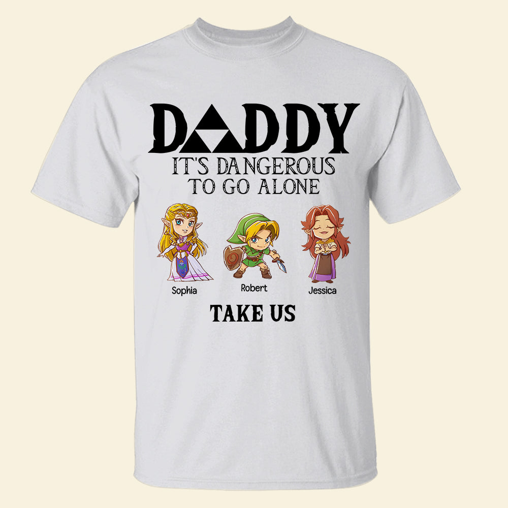 It's Dangerous To Go Alone, 07NAQN020623 Personalized Family Dad Shirt Hoodie Sweatshirt - Shirts - GoDuckee