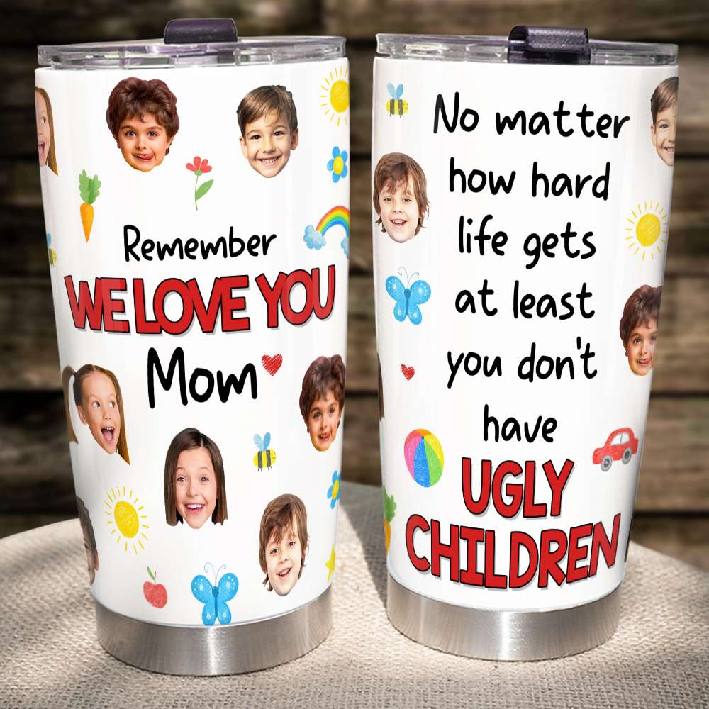 Custom Photo Gifts For Mom Tumbler Remember We Love You Mom - Tumbler Cups - GoDuckee