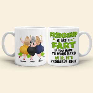 Friendship Is Like A Fart- Gift For Friends-Personalized Coffee Mug- Funny Fart Besties Mug - Coffee Mug - GoDuckee