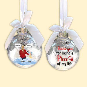 Thanks For Being A Piece Of My Life, Personalized Memorial Ornament, Gift For Pet Lover - Ornament - GoDuckee