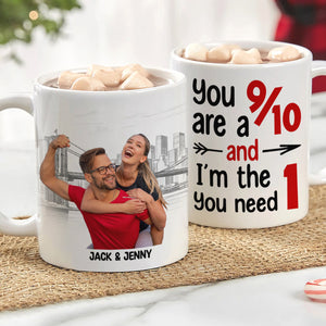You Are A 9/10 And I'm The 1 You Need, Custom Couple Photo Coffee Mug, Valentine's Gifts, Anniversary Gifts - Coffee Mug - GoDuckee