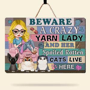 Personalized Gifts For Knitting Cat Mom Wood Sign, Crazy Yarn Lady & Her Spoiled Rotten Cats 04qhqn290724hh - Wood Sign - GoDuckee