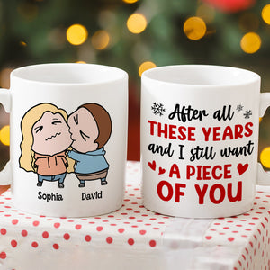 After All These Years And I Still Want A Piece Of You, Personalized Funny Coffee Mug, Christmas Gift For Couple - Coffee Mug - GoDuckee