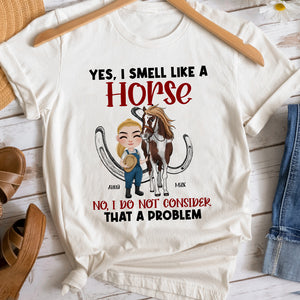 I Smell Like A Horse, Personalized Shirt, Gift For Horse Lover - Shirts - GoDuckee