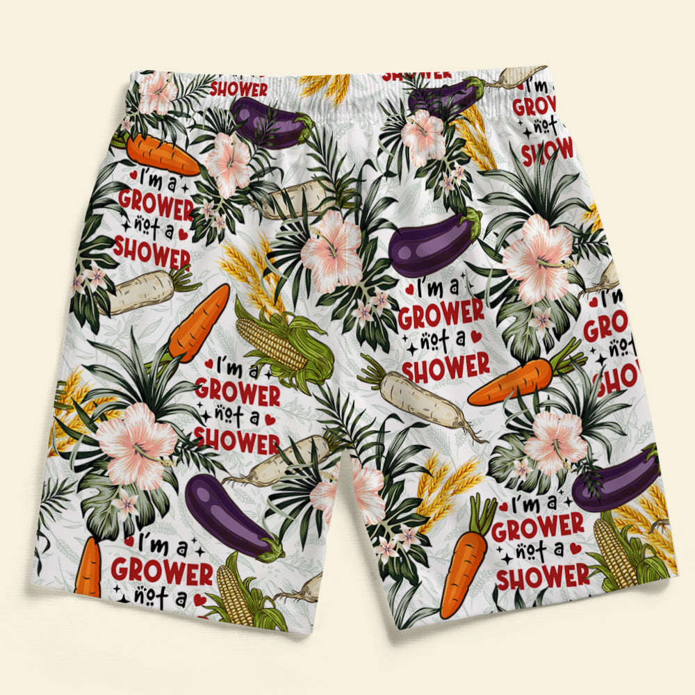 I'm A Grower Not A Shower - Funny Men Beach Shorts - Gifts For
