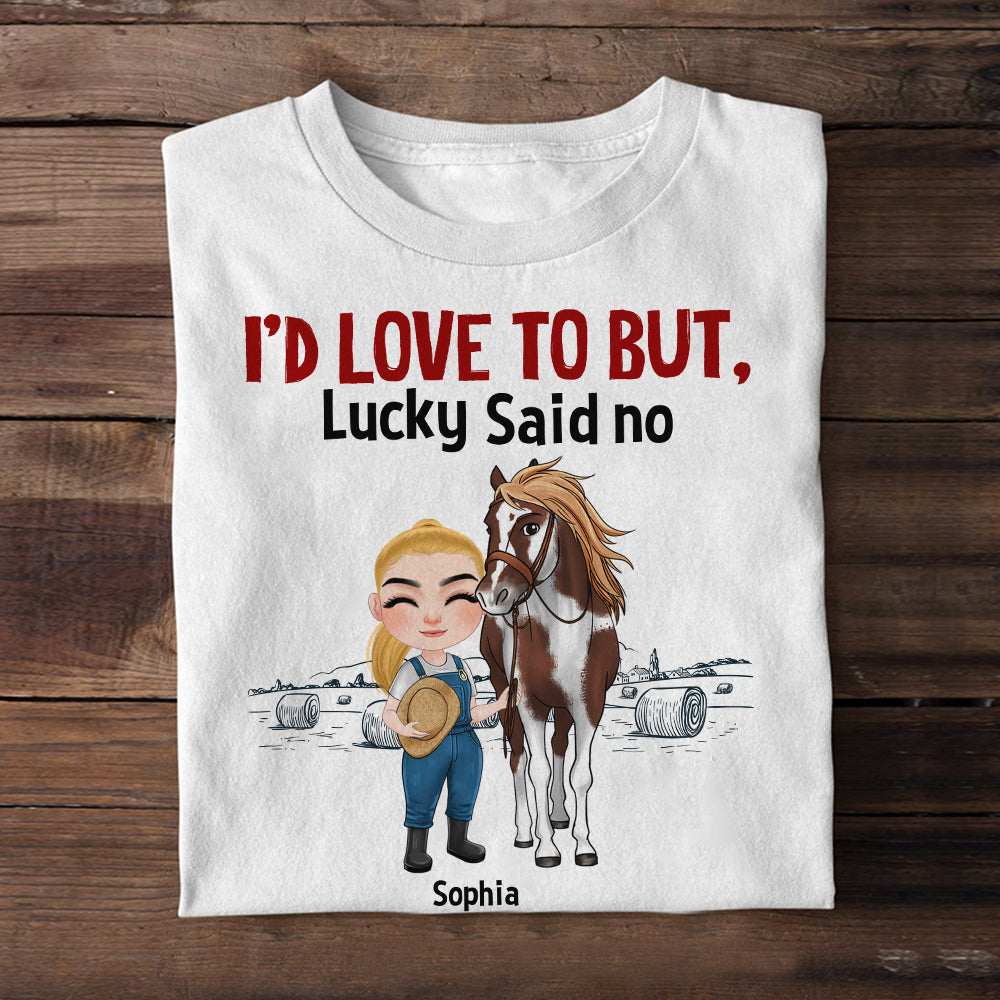 I'd Love To But Said No - Personalized Shirt - Gift For Horse Lovers - Shirts - GoDuckee