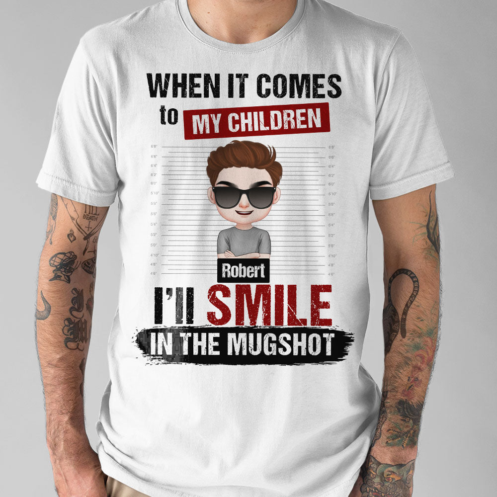 When It Come To My Children Personalized Shirt, Gift For Dad - Shirts - GoDuckee