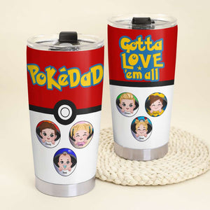 Dad Gotta Love 'Em All 02acqn250523hh Personalized Tumbler - Tumbler Cup - GoDuckee