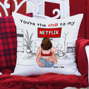 Romantic Couple, You're The Chill To My Netflix, Personalized Square Pillow, Gifts For Couple - Pillow - GoDuckee