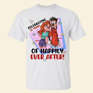 Personalized Gift For Couple Shirt Celebrating Year Of Happily Ever After 03NAMH170124 - 2D Shirts - GoDuckee