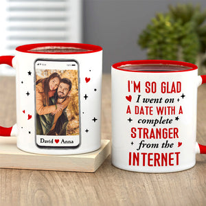 I Went On A Date With A Complete Stranger From The Internet, Custom Photo Accent Mug, Gift For Couple, Valentine's Gifts - Coffee Mug - GoDuckee