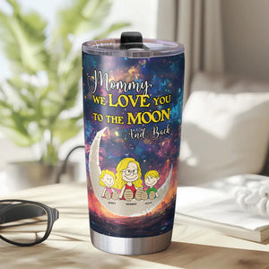 Personalized Gifts For Mom Tumbler We Love You To The Moon And Back 03KAMH270225PA - Tumbler Cup - GoDuckee