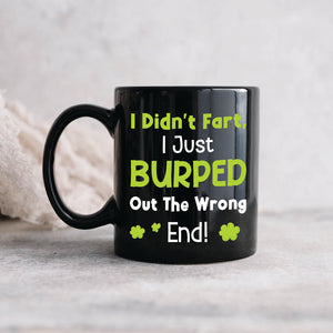 I Didn't Fart I Just Burped Out The Wrong-Gift For Couple-Personalized Coffee Mug- Funny Couple - Coffee Mug - GoDuckee