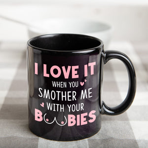 I Love It When You Smother Me-Personalized Coffee Mug- Gift For Couple- Funny Couple Mug - Coffee Mug - GoDuckee