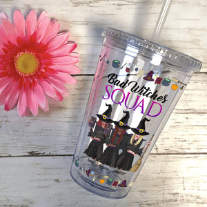 Bad Witches Squad-Witches Are Just Princesses With Magic Spells-Personalized 16oz Acrylic Tumbler- Gift For Halloween- Witches Acrylic Tumbler - Tumbler Cup - GoDuckee