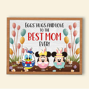 Personalized Gifts For Mom Wood Sign Egg's Hugs And Love To The Best Mom Ever 02KAMH170224 - Wood Signs - GoDuckee