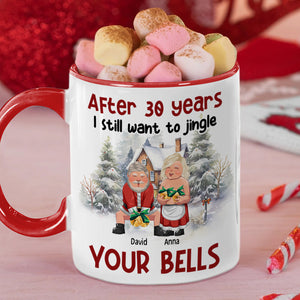 After years, I still want to jingle your bells , Personalized Accent Mug for Couples, 04httn281123da - Coffee Mug - GoDuckee