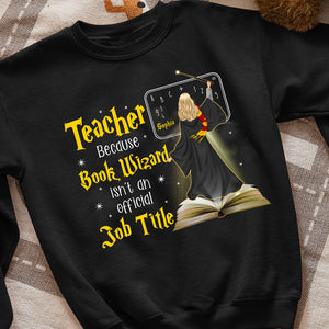 Book Wizard Isn't An Official Job Title, Personalized Shirt, Gift For Teachers - Shirts - GoDuckee