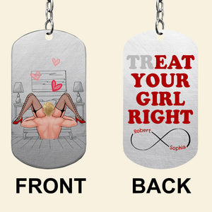 Treat Your Girl Right- Personalized Stainless Steel Keychain- Gift For Him/ Gift For Her- Sexy Couple Keychain - Keychains - GoDuckee