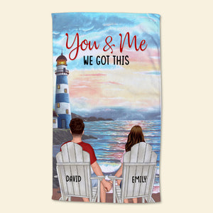 You & Me We Got This-Personalized Beach Towel- Gift For Him/ Gift For Her- Couple Beach Towel - Beach Towel - GoDuckee