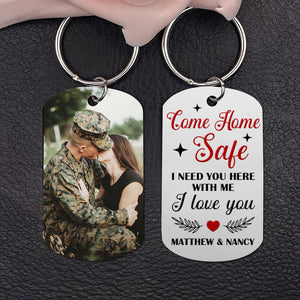 Veteran Couple I Love You Personalized Stainless Steel Keychain With Upload Image, Come Home Safe I Need You - Keychains - GoDuckee