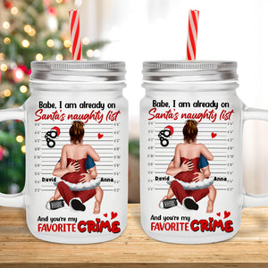 You're My Favorite Crime, Personalized Naughty Couple Frosted Mason Jar, Gift For Christmas - Drinkware - GoDuckee