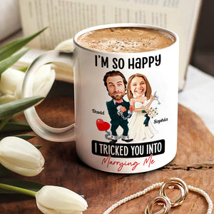 I Tricked You Into Marrying Me, Personalized Coffee Mug, Best Wedding Gifts - Coffee Mug - GoDuckee