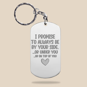 Romantic Couple, I Promise To Always Be By Your Side, Personalized Stainless Steel Engraved Keychain, Couple Gift - Keychains - GoDuckee