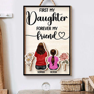 Personalized Gifts For Mom Wood Sign First My Daughter Forever My Friend - Wood Signs - GoDuckee