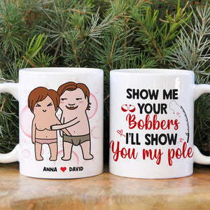Show Me Your Bobbers I'll Show You My Pole, Personalized Mug, Funny Gifts For Couple - Coffee Mug - GoDuckee