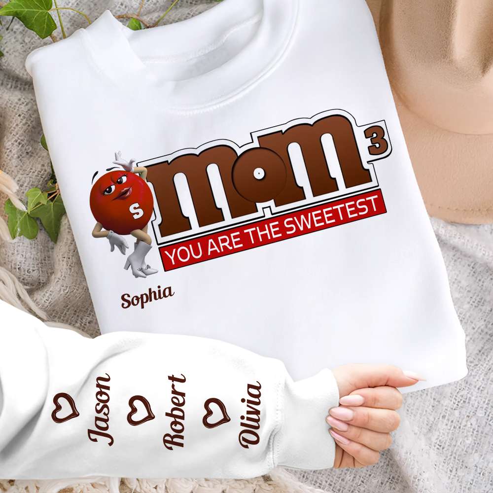 Personalized Gifts For Mom Shirt You Are The Sweetest 03TODT170224