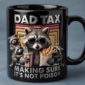 Fun Raccoon Dad Tax Black Coffee Mug, Personalized Gifts For Dad 05qhdt290426 - Coffee Mug - GoDuckee