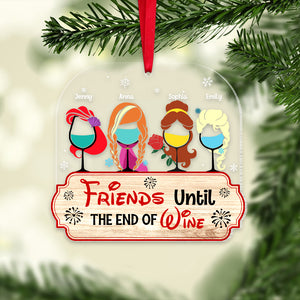 Friends Until The End Of Wine Personalized 02NATN251023 Ornament, Christmas Gift For Friend - Ornament - GoDuckee