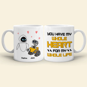 You Have My Whole Heart For My Whole Life Personalized Couple Coffee Mug 02HTTN120723 - Coffee Mug - GoDuckee
