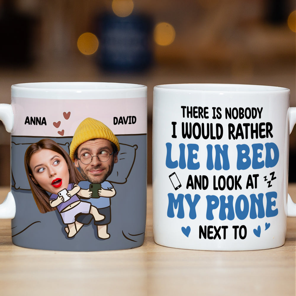 There Is Nobody I Would Rather Lie In Bed Next To, Custom Couple Photo Coffee Mug, Funny Gift For Couple, Valentine's Gifts - Coffee Mug - GoDuckee