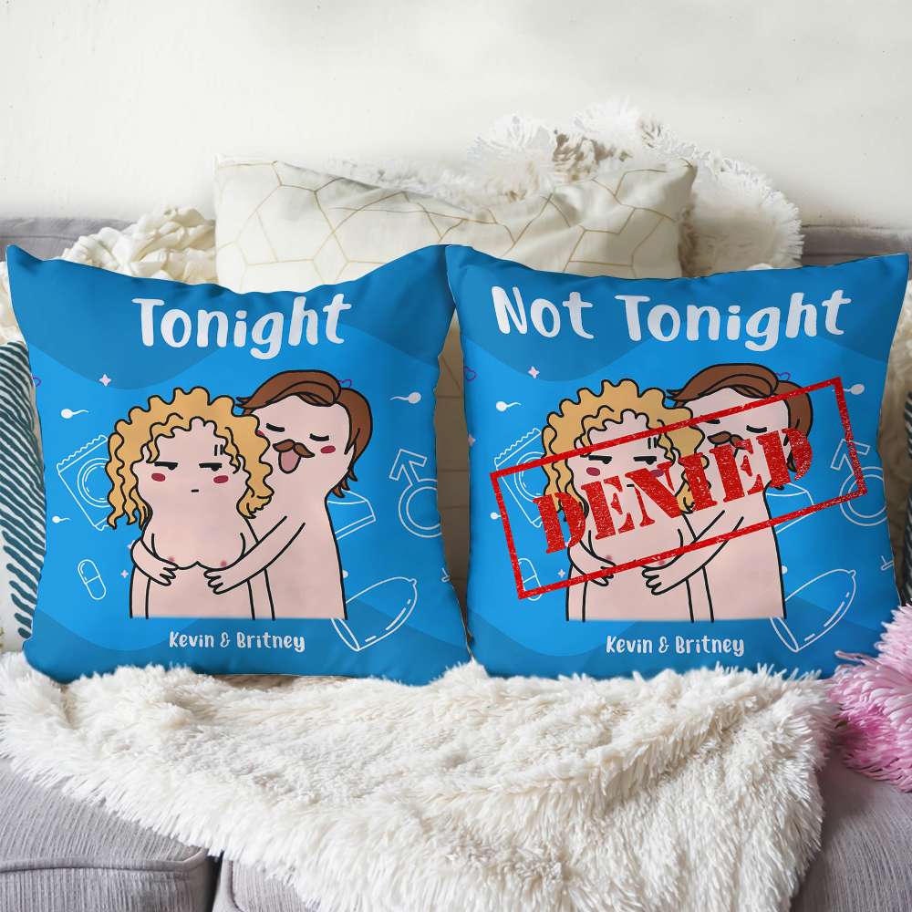 Tonight/ Not Tonight, Couple Gift, Personalized Square Pillow, Naughty Couple Pillow, Christmas Gift - Pillow - GoDuckee